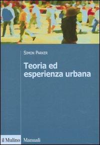 Teoria ed esperienza urbana - Simon Parker - copertina