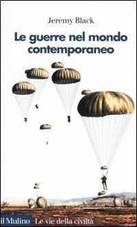 La guerra nel mondo contemporaneo - Jeremy Black - copertina