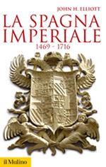 La Spagna imperiale 1469-1716