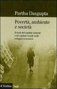 Povertà, ambiente e società - Partha Dasgupta - copertina