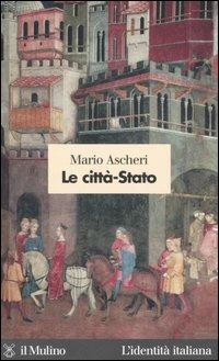 Le città-Stato - Mario Ascheri - copertina