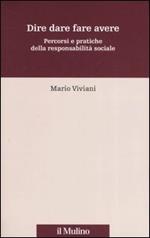 Dire dare fare avere. Percorsi e pratiche della responsabilità sociale