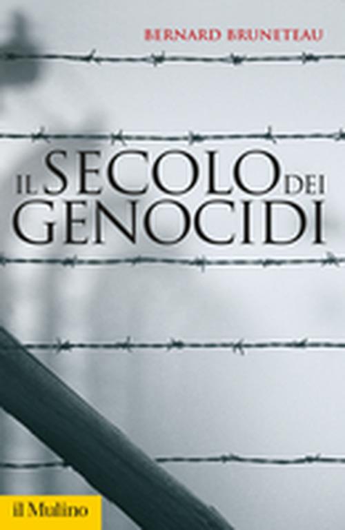 Il secolo dei genocidi - Bernard Bruneteau - copertina