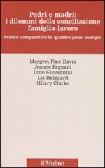 Padri e madri: i dilemmi della conciliazione famiglia-lavoro. Studio cmparativo in quattro paesi europei