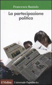 La partecipazione politica - Francesco Raniolo - copertina