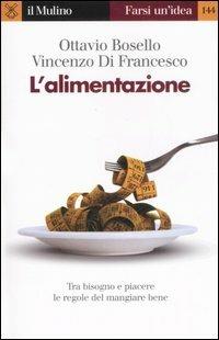 L'alimentazione - Ottavio Bosello,Vincenzo Di Francesco - copertina
