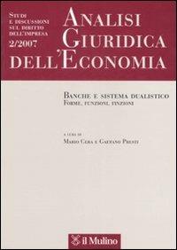 Analisi giuridica dell'economia (2007). Vol. 2: Banche e sistema dualistico. Forme, funzioni, finzioni. - copertina