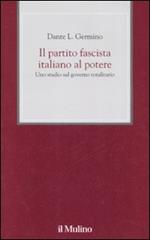 Il partito fascista italiano al potere. Uno studio sul governo totalitario