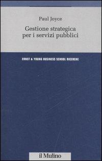 Gestione strategica per i servizi pubblici - Paul Joyce - copertina