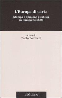 L' Europa di carta. Stampa e opinione pubblica in Europa nel 2006 - copertina