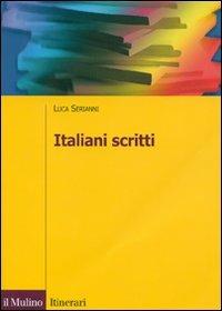 Italiani scritti - Luca Serianni - copertina