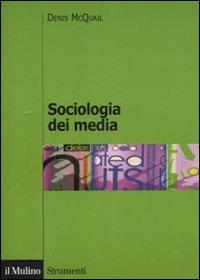Sociologia dei media - Denis McQuail - copertina