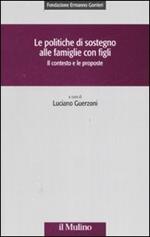 Le politiche di sostegno alle famiglie con figli. Il contesto e le proposte