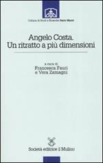 Angelo Costa. Un ritratto a più dimensioni
