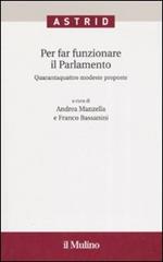 Per far funzionare il Parlamento. Quarantaquattro modeste proposte