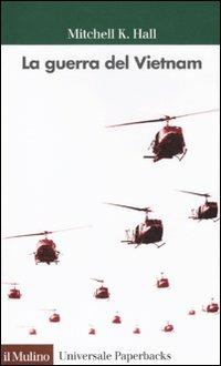 La guerra del Vietnam - Mitchell K. Hall - copertina