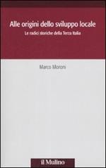 Alle origini dello sviluppo locale. Le radici storiche della Terza Italia