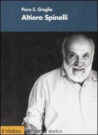 Altiero Spinelli - Piero S. Graglia - copertina