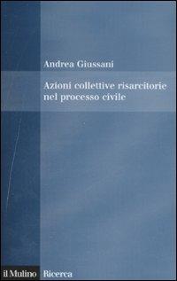 Azioni collettive risarcitorie nel processo civile - Andrea Giussani - copertina