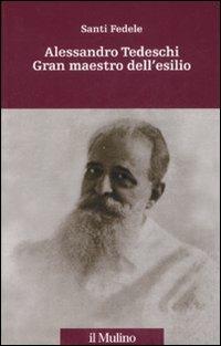 Alessandro Tedeschi Gran Maestro dell'esilio - Santi Fedele - copertina