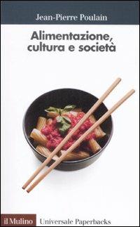 Alimentazione, cultura e società - Jean-Pierre Poulain - copertina