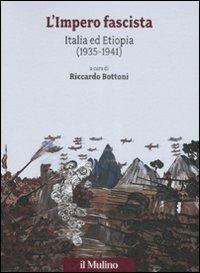 L' impero fascista. Italia ed Etiopia (1935-1941) - copertina