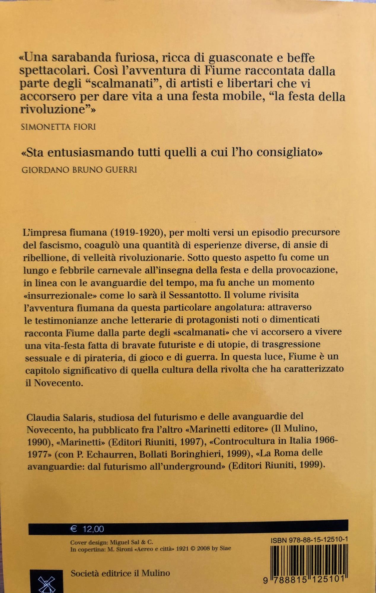 Alla festa della rivoluzione. Artisti e libertari con D'Annunzio a Fiume