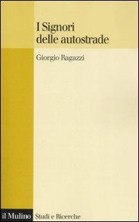 I signori delle autostrade - Giorgio Ragazzi - copertina