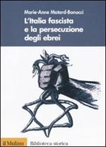 L' Italia fascista e la persecuzione degli ebrei