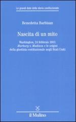 Nascita di un mito. Washington, 24 febbraio 1803: Marbury v. Madison e le origini della giustizia costituzionale negli Stati Uniti