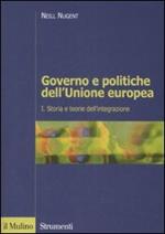 Governo e politiche dell'Unione europea. Vol. 1: Storia e teorie dell'integrazione