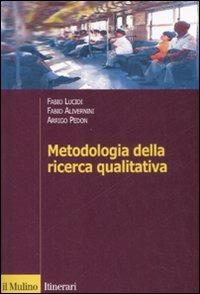 Metodologia della ricerca qualitativa - Fabio Alivernini,Fabio Lucidi,Arrigo Pedon - copertina