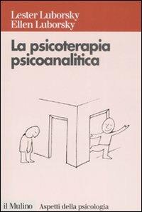 La psicoterapia psicoanalitica - Lester Luborsky,Ellen Luborsky - copertina