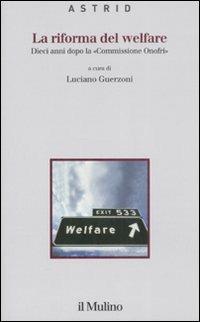La riforma del welfare. Dieci anni dopo la «Commissione Onofri» - copertina