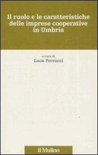 Il ruolo e le caratteristiche delle imprese cooperative in Umbria - copertina