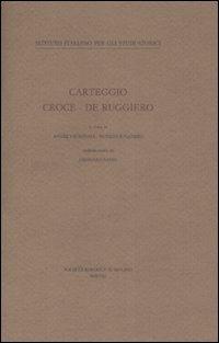 Carteggio Croce-De Ruggiero - Benedetto Croce,Guido De Ruggiero - copertina