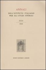 Annali dell'Istituto italiano per gli studi storici (2008). Vol. 23