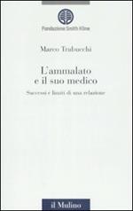 L' ammalato e il suo medico. Successi e limiti di una relazione