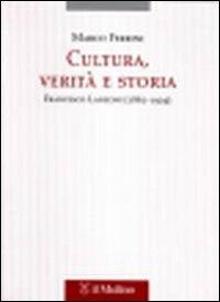 Cultura, verità e storia. Francesco Lanzoni (1862-1929) - Marco Ferrini - copertina