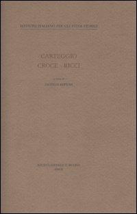 Carteggio - Benedetto Croce,Corrado Ricci - copertina