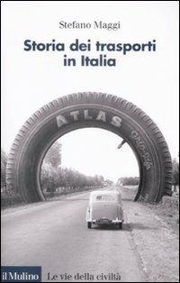 Storia dei trasporti in Italia - Stefano Maggi - copertina