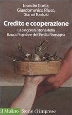 Credito e cooperazione. La singolare storia della Banca Popolare dell'Emilila Romagna