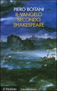 Il Vangelo secondo Shakespeare - Piero Boitani - copertina
