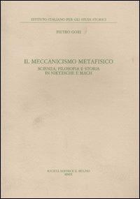 Il meccanismo metafisico. Scienza, filosofia e storia in Nietzsche e Mach - Pietro Gori - copertina