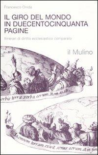 Il giro del mondo in duecentocinquanta pagine. Itinerari di diritto ecclesiastico comparato - Francesco Onida - copertina