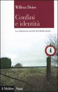 Confini e identità. La costruzione sociale dei diritti umani - Willem Doise - copertina