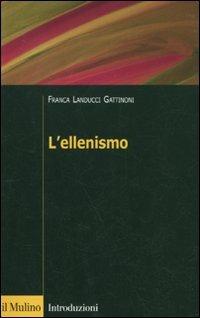 L'Ellenismo - Franca Landucci Gattinoni - copertina