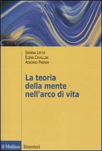 La teoria della mente nell'arco di vita - Serena Lecce,Elena Cavallini,Adriano Pagnin - copertina