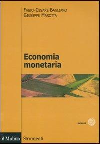 Economia monetaria - Fabio C. Bagliano,Giuseppe Marotta - copertina