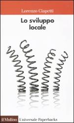 Lo sviluppo locale. Capacità e risorse di città e territori